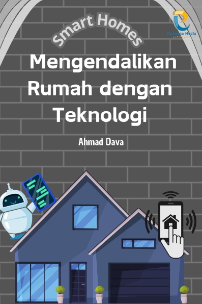 Smart Homes: Mengendalikan Rumah dengan Teknologi
